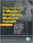 Rosen and Barkins 5 Minute Emergency Medicine Consult