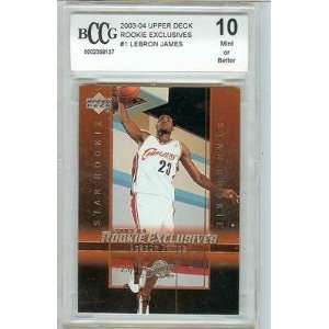 LEBRON JAMES 2003 UPPER DECK, #1, ROOKIE EXCLUSIVES BCCG 10 MINT OR 