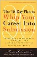 The 30 Day Plan to Whip Your Career into Submission Transform 