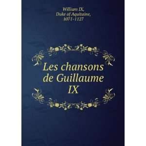   de Guillaume IX Duke of Aquitaine, 1071 1127 William IX Books