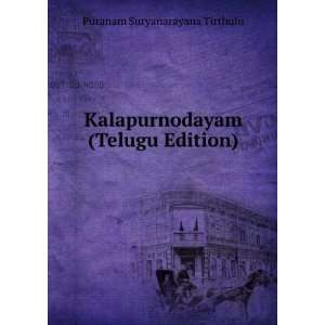   Kalapurnodayam (Telugu Edition) Puranam Suryanarayana Tirthulu Books
