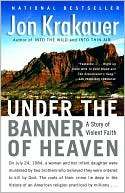   Under the Banner of Heaven A Story of Violent Faith 