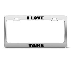  I Love Yaks Yak Animal Metal License Plate Frame Tag 