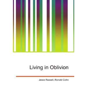  Living in Oblivion Ronald Cohn Jesse Russell Books