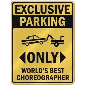   PARKING  ONLY WORLDS BEST CHOREOGRAPHER  PARKING SIGN OCCUPATIONS
