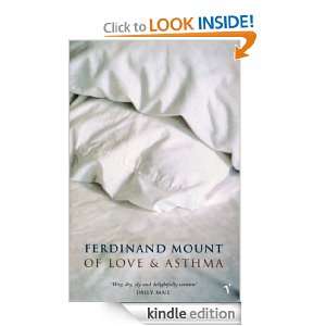 Of Love And Asthma Ferdinand Mount  Kindle Store