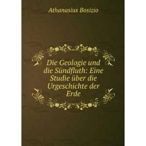   Studie Ã¼ber die Urgeschichte der Erde Athanasius Bosizio Books