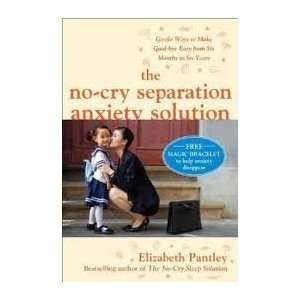  The No Cry Separation Anxiety Solution 1st (first) edition 
