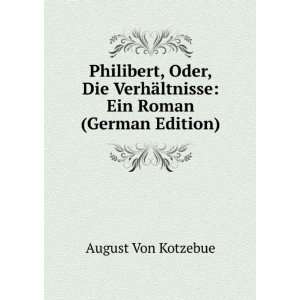   Ein Roman (German Edition) (9785875673559) August Von Kotzebue Books