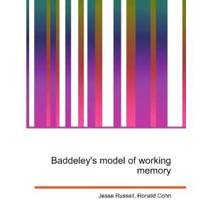Baddeleys model of working memory Ronald Cohn Jesse Russell  