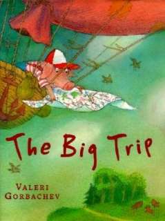   The Big Trip by Valeri Gorbachev, Penguin Group (USA 