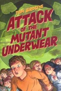   Attack of the Mutant Underwear by Tom Birdseye 
