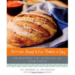  Artisan Bread in Five Minutes a Day The Discovery That 