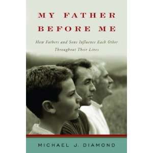  My Father Before Me How Fathers and Sons Influence Each 