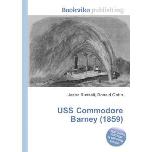    USS Commodore Barney (1859) Ronald Cohn Jesse Russell Books