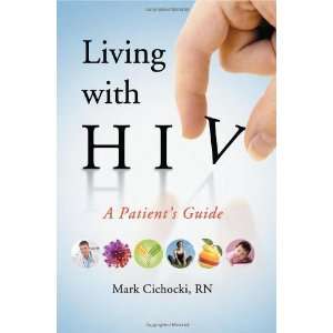  Living with HIV A Patients Guide [Paperback] Mark 