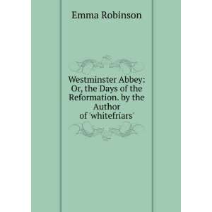  Westminster Abbey Or, the Days of the Reformation. by the 