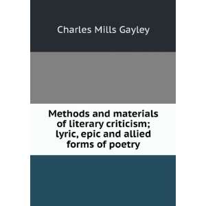   ; lyric, epic and allied forms of poetry Charles Mills Gayley Books