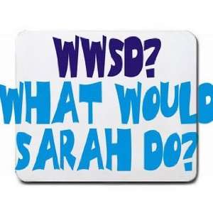  WWSD? What would Sarah do? Mousepad