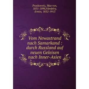   Asien Max von, 1851 1898,VaÌmbeÌry, AÌrmin, 1832 1913 Proskowetz