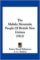 The Mafulu Mountain People Of British New Guinea (1912)