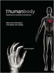 The Human Body, (1934269042), Bruce Wingerd, Textbooks   Barnes 