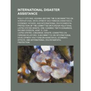  International disaster assistance policy options hearing 