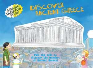   A Magic Skeleton Book Discover Ancient Greece by 