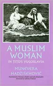 Muslim Woman in Titos Yugoslavia (Eastern European Studies Series 