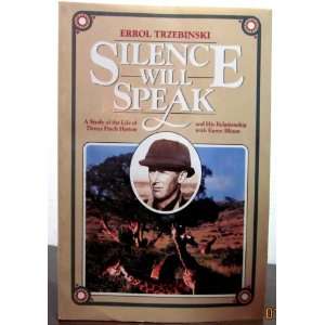 Silence Will Speak a Study of the Life of Denys Finch Hatton and His 