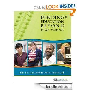   Education Beyond High School The Guide to Federal Student Aid 2011 12