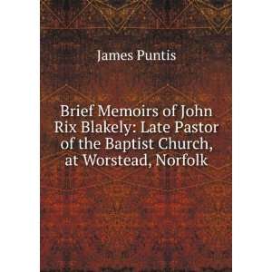  Brief Memoirs of John Rix Blakely Late Pastor of the 