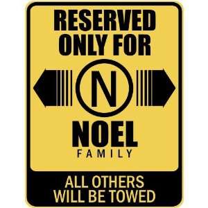   RESERVED ONLY FOR NOEL FAMILY  PARKING SIGN
