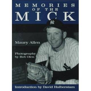 Memories of the Mick by Maury Allen, Bob Olen and David Halberstam 