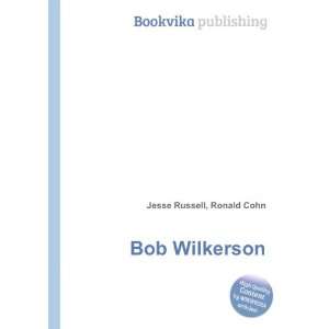  Bob Wilkerson Ronald Cohn Jesse Russell Books