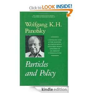 Particles and Policy Wolfgang Kurt Hermann Panofsky  