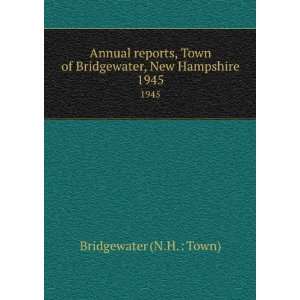   of Bridgewater, New Hampshire. 1945 Bridgewater (N.H.  Town) Books