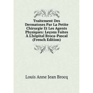   hÃ´pital Broca Pascal (French Edition) Louis Anne Jean Brocq Books