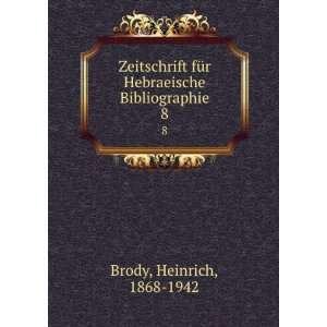   fÃ¼r Hebraeische Bibliographie. 8 Heinrich, 1868 1942 Brody Books