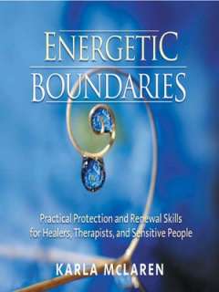 Energetic Boundaries Practical Protection and Renewal Skills for 