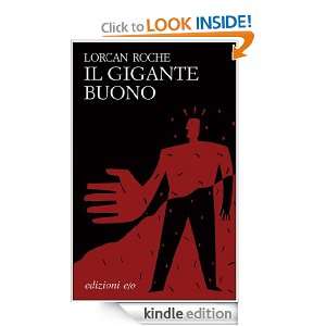 Il gigante buono (Dal mondo) (Italian Edition) Lorcan Roche, C. V 