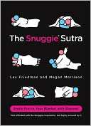   The Snuggie Sutra by Lex Friedman, St. Martins Press 