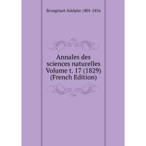   17 (1829) (French Edition) Brongniart Adolphe 1801 1876 Books