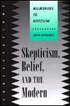 Skepticism, Belief, and the Modern Maimonides to Nietzsche 