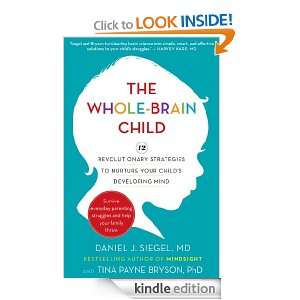 The Whole Brain Child 12 revolutionary strategies to nurture your 