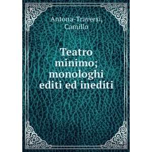   minimo; monologhi editi ed inediti Camillo Antona Traversi Books