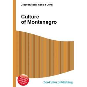 Culture of Montenegro Ronald Cohn Jesse Russell Books