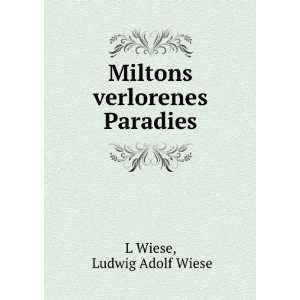    Miltons verlorenes Paradies Ludwig Adolf Wiese L Wiese Books