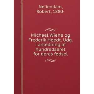 Michael Wiehe og Frederik HÃ¸edt. Udg. i anledning af 