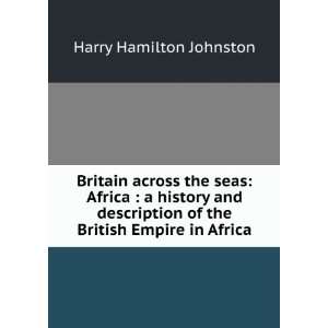  the seas Africa; a history and description of the British Empire 